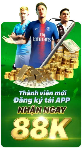 Thành viên mới đăng ký - tải app nhận ngay 88k
