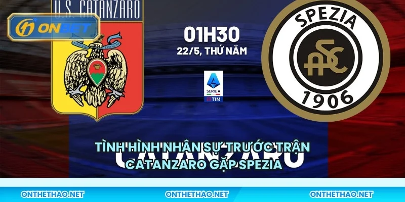 Tình hình nhân sự trước trận Catanzaro gặp Spezia