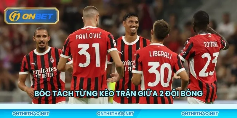 Bóc tách từng kèo trận giữa 2 đội bóng