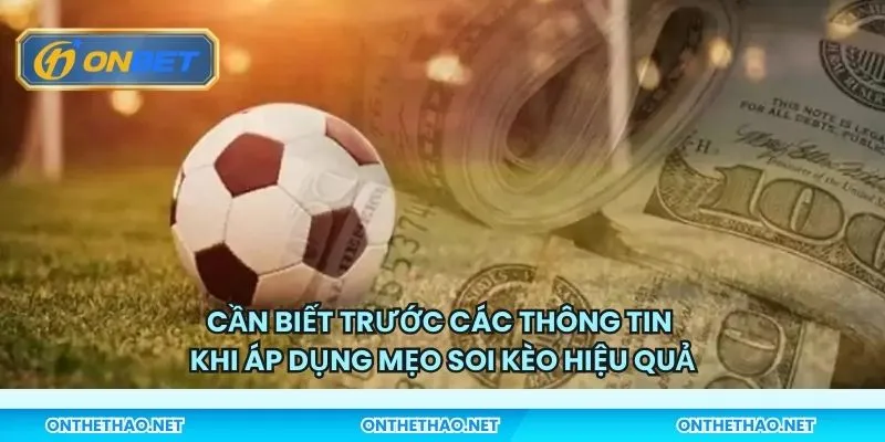 Cần biết trước các thông tin khi áp dụng mẹo soi kèo hiệu quả