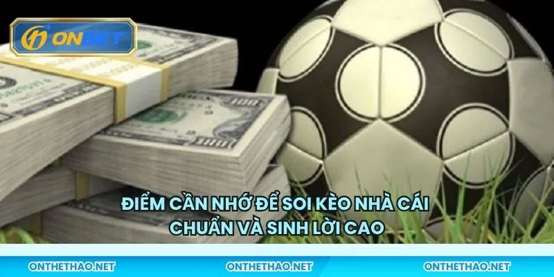 Điểm cần nhớ để soi kèo nhà cái chuẩn và sinh lời cao