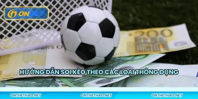 Hướng dẫn soi kèo theo các loại thông dụng