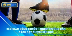 Kèo giao bóng trước