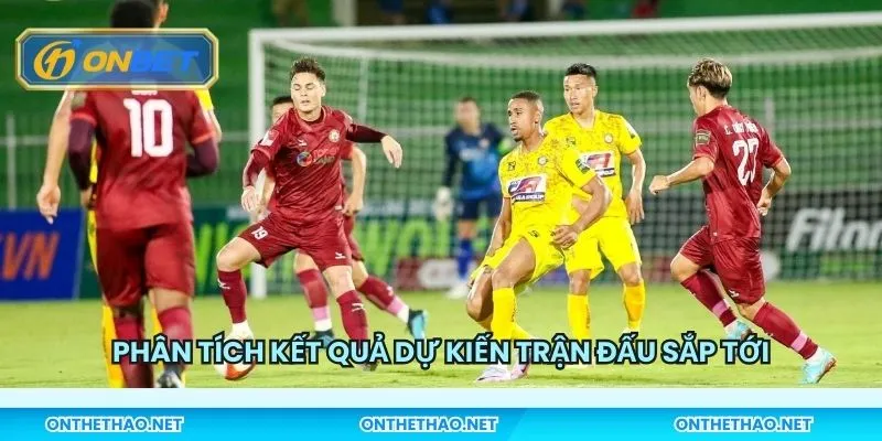 Phân tích kết quả dự kiến trận đấu sắp tới