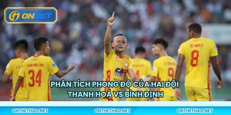 Phân tích phong độ của hai đội Thanh Hoá vs Bình Định